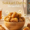 Sukkari Dates Benefits: Nutrition, Health, and More